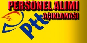 ptt-personel_alimi_aciklamasi_ik